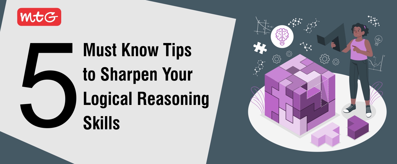 5 Must Know Tips To Sharpen Your Logical Reasoning Skills