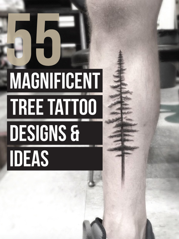 55 Magnificent Tree Tattoo Designs And Ideas Tattooblend