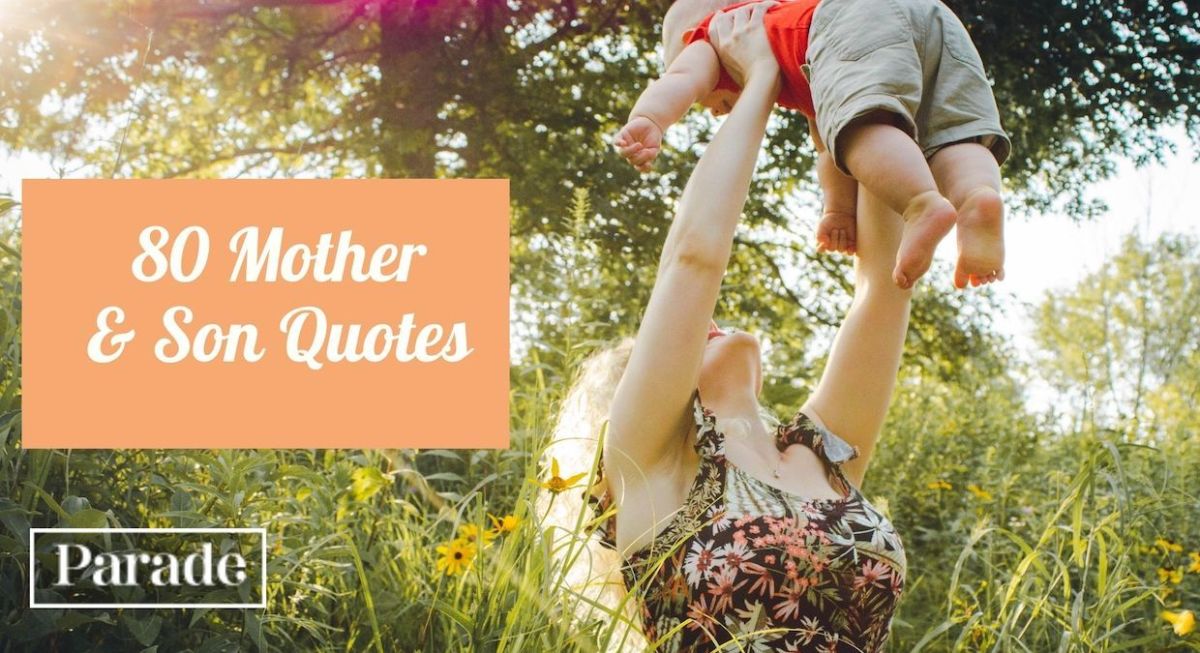 80 Best Mother And Son Quotes To Capture Your Special Bond Parade