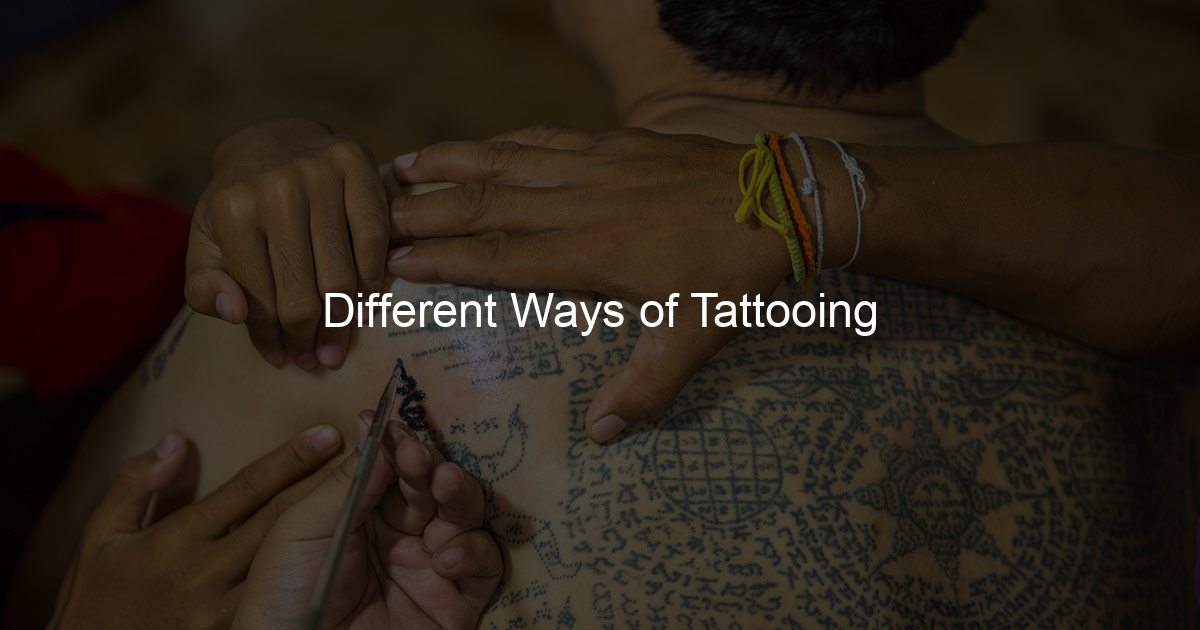 Different Ways Of Tattooing Inked History