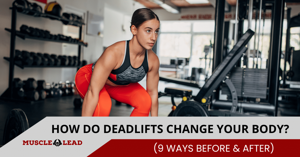 How Do Deadlifts Change Your Body 9 Ways Before After