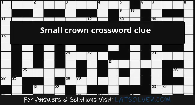 Small Crown Crossword Clue: Simple yet Challenging Solve